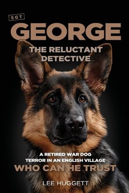 SGT George - The Reluctant Detective, Lee Huggett - Paperback - 9780645499704