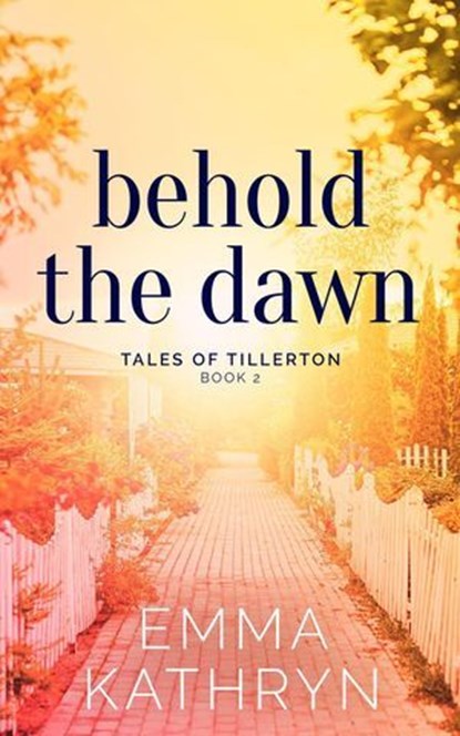 Behold the Dawn, Emma Kathryn - Ebook - 9780645502916