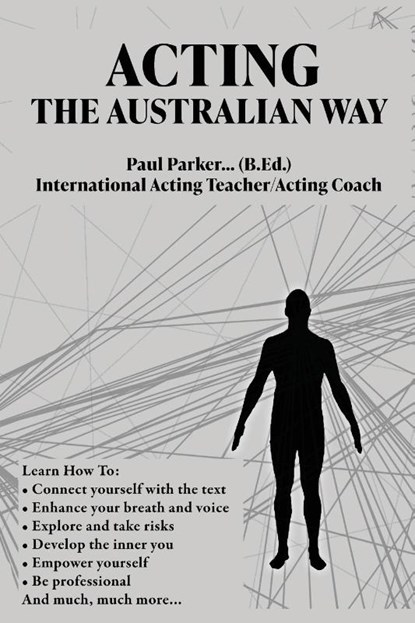 Acting The Australian Way, Paul Parker - Paperback - 9780645505009