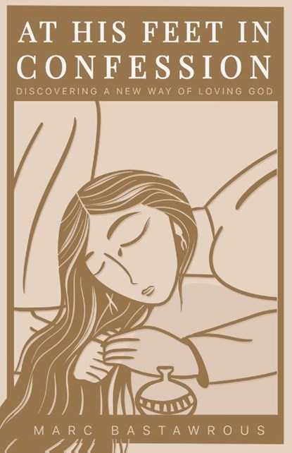 At His Feet In Confession, Marc Bastawrous - Paperback - 9780645554359