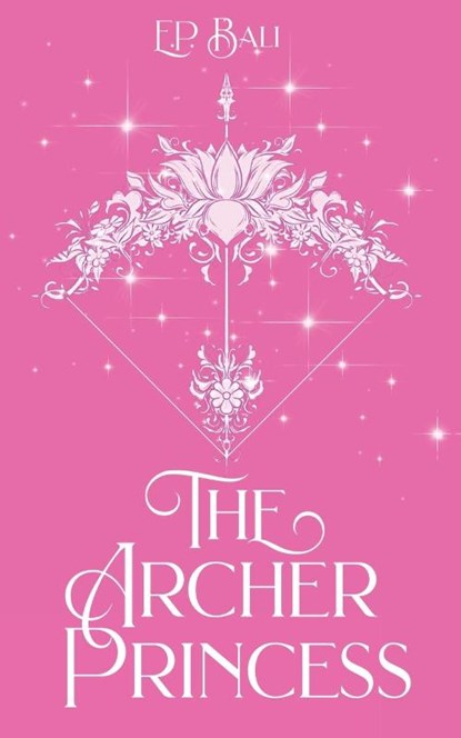 The Archer Princess (Pastel Edition), E. P. Bali - Paperback - 9780645568653