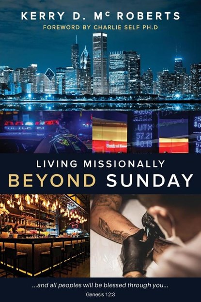 Living Missionally Beyond Sunday, Kerry D. McRoberts - Paperback - 9780645636659