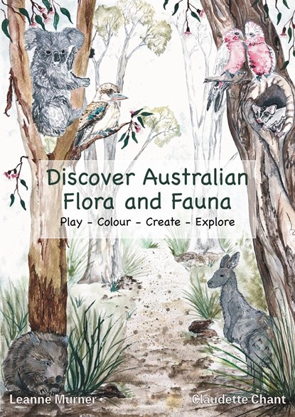 Discover Australian Flora and Fauna, Leanne Murner ;  Claudette Chant - Paperback - 9780645643503
