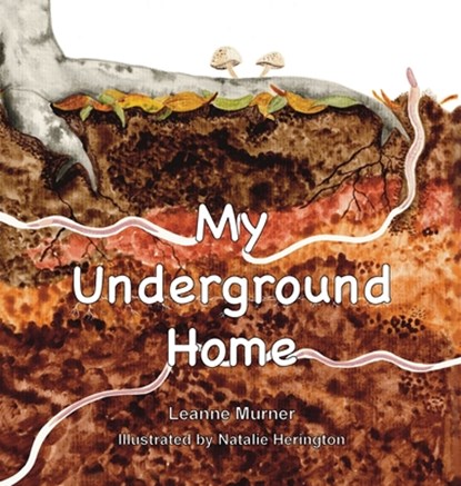 My Underground Home, Leanne Murner - Gebonden - 9780645643510