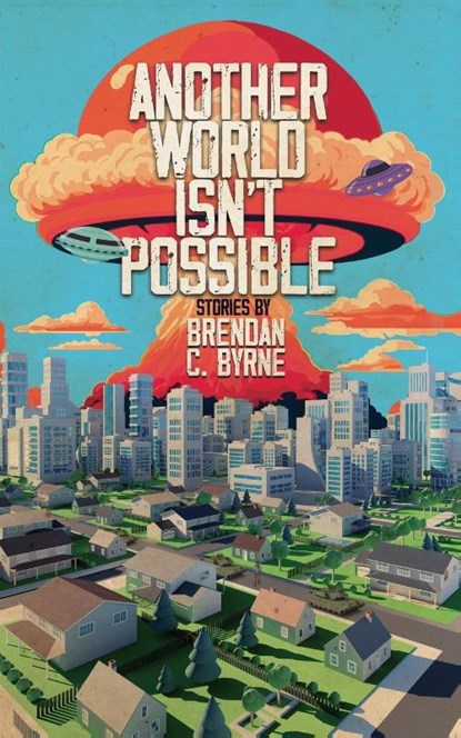 Another World Isn't Possible, Brendan C. Byrne - Paperback - 9780645654363