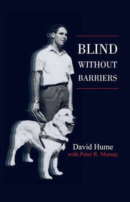 Blind Without Barriers, David Hume ; Peter R Murray - Ebook - 9780645666670