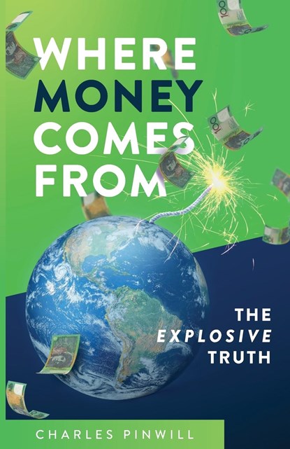 Where Money Comes From, Charles Pinwill - Paperback - 9780645681901