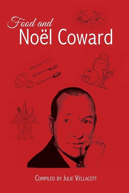 Food and Noël Coward, Julie Vellacott - Paperback - 9780645749403