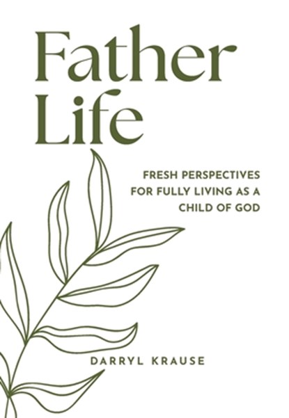 Father-Life, Darryl Krause - Paperback - 9780645751482