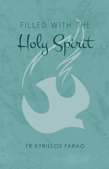 Filled with the Holy Spirit, Fr Kyrillos Farag - Paperback - 9780645770353