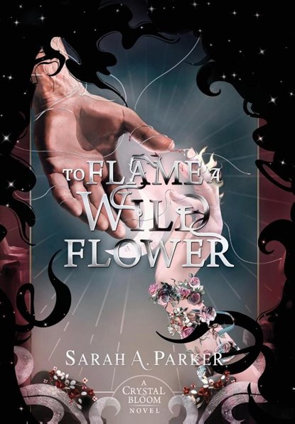 To Flame a Wild Flower, Sarah A Parker - Gebonden - 9780645771435