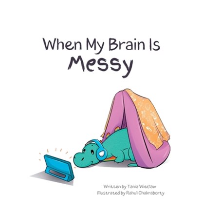 When My Brain Is Messy, Tania Wieclaw - Gebonden - 9780645775105
