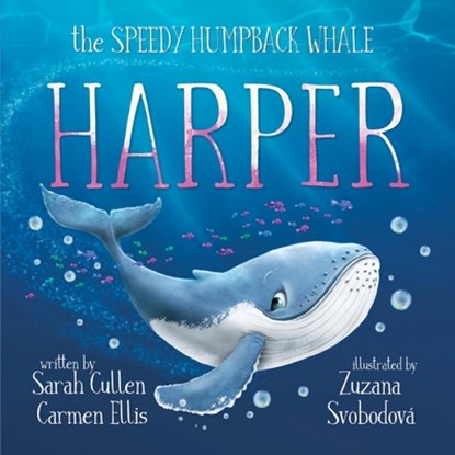 Harper: The Speedy Humpback Whale, Carmen Ellis - Paperback - 9780645806267