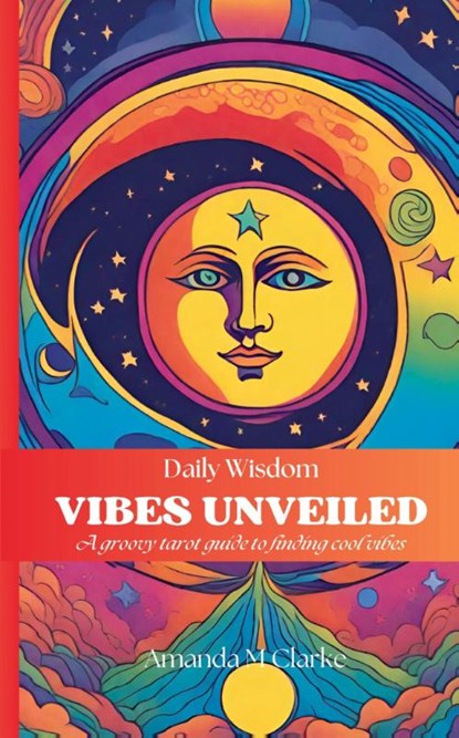 Vibes Unveiled, Amanda M Clarke - Paperback - 9780645833546