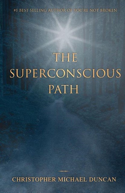 The Superconscious Path, Christopher Michael Duncan - Paperback - 9780645892406