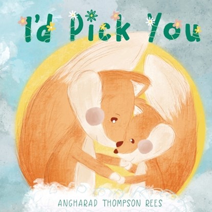 I'd Pick You, Angharad Thompson Rees - Paperback - 9780645910056