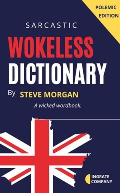 Wokeless Dictionary (A Wicked Wordbook), Steve Morgan - Ebook - 9780645910520