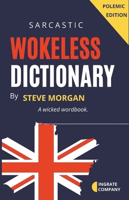 Wokeless Dictionary (A Wicked Wordbook), Steve Morgan - Paperback - 9780645910537
