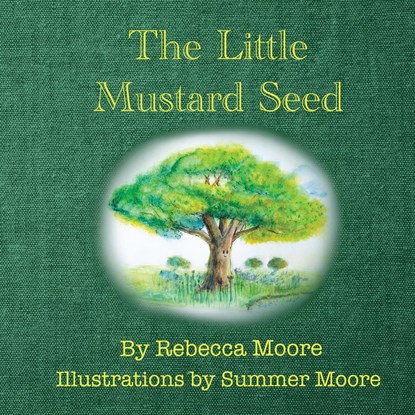 The Little Mustard Seed, Rebecca Moore - Paperback - 9780645933710