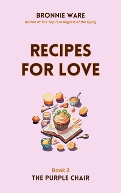 Recipes for Love, Bronnie Ware - Ebook - 9780645935158