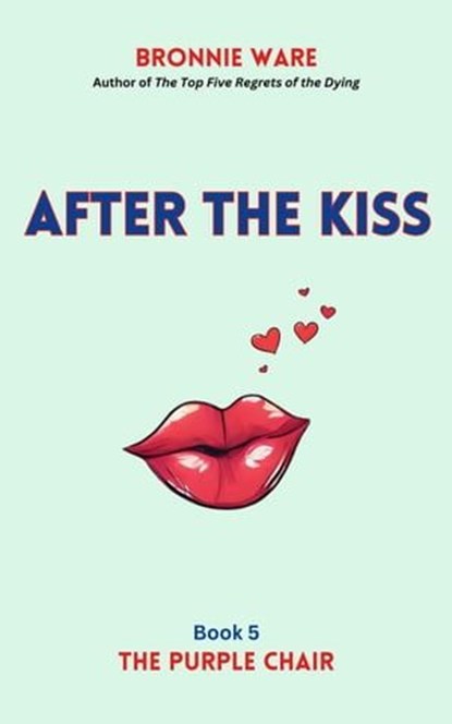 After the Kiss, Bronnie Ware - Ebook - 9780645935172