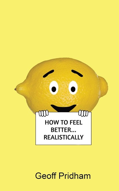 How to Feel Better... Realistically, Geoff Pridham - Paperback - 9780645937817