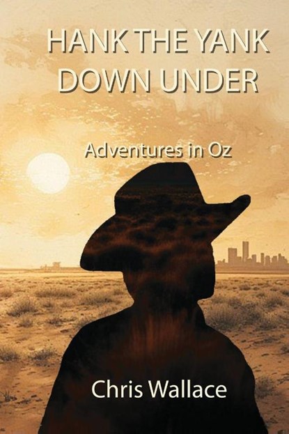 Hank the Yank Down Under, Chris Wallace - Paperback - 9780645968750