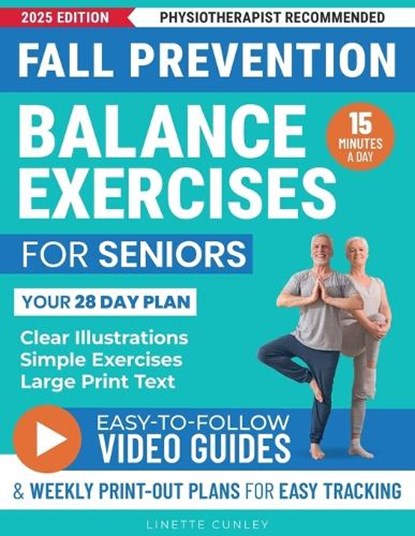 Fall Prevention Balance Exercises For Seniors: Your 28 Day Plan With 100+ Illustrations, Simple Exercises & Large Print Text For Core Strength and Sta, Linette Cunley - Paperback - 9780645970760