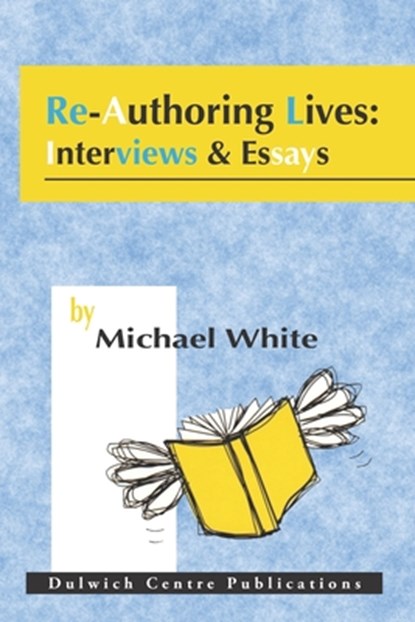 Re-Authoring Lives: Interviews & Essays, Michael White - Paperback - 9780646227351