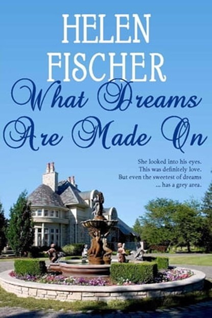 What Dreams Are Made On, Helen Fischer - Ebook - 9780646546209