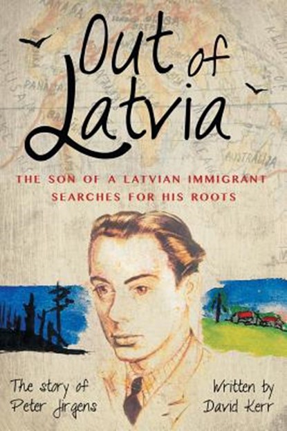 Out of Latvia, David (Professor of Cancer Medicine University of Oxford UK and Adjunct Professor of Medicine) Kerr - Paperback - 9780646597317