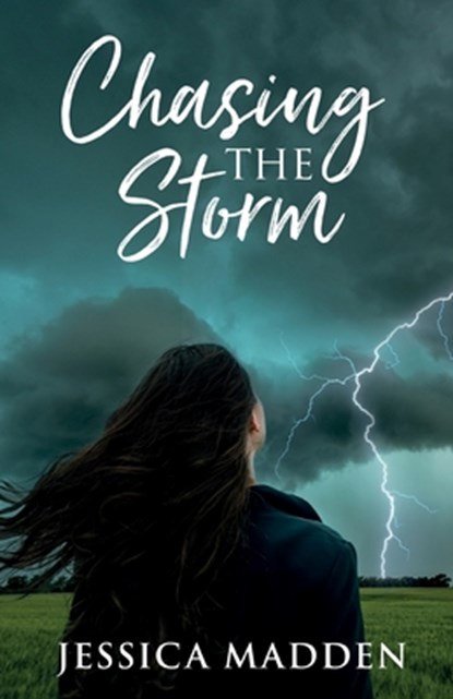 Chasing the Storm, Jessica Madden - Paperback - 9780646710846