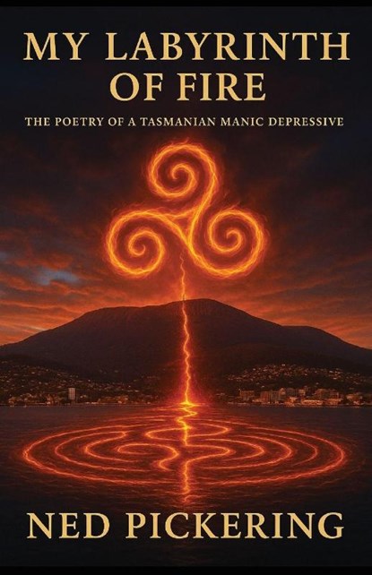 My Labyrinth of Fire, Ned Daniel Pickering - Paperback - 9780646725659
