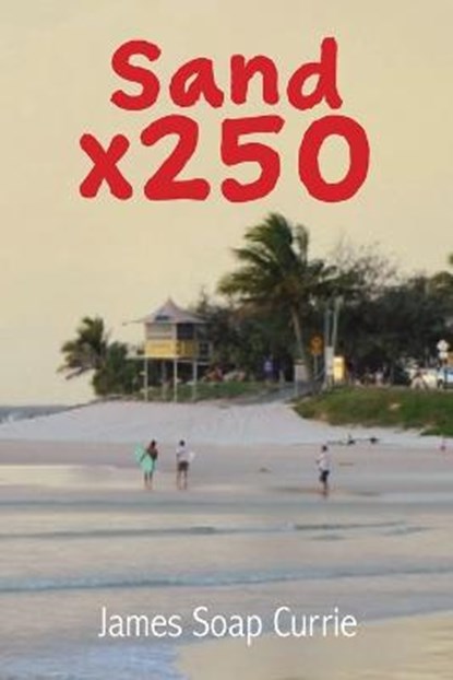 sand x250, CURRIE,  James - Paperback - 9780646854878