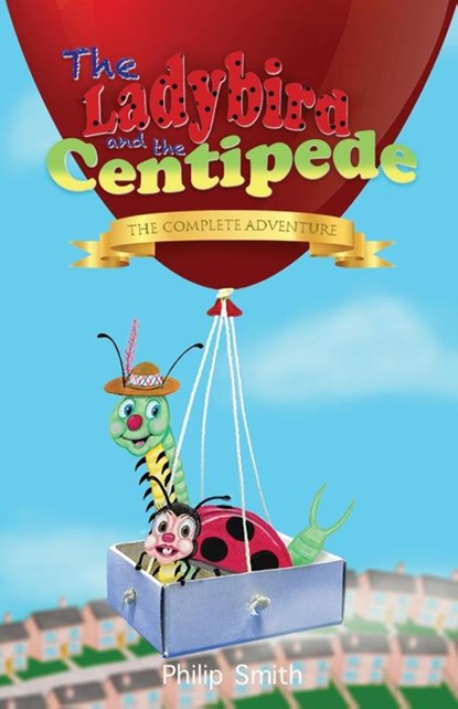The Ladybird and the Centipede - The Complete Adventure, Philip Smith - Paperback - 9780646868639