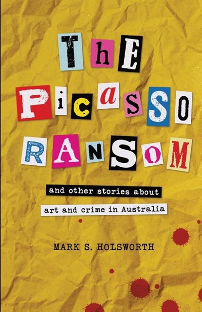 The Picasso Ransom, Mark S. Holsworth - Paperback - 9780646873077