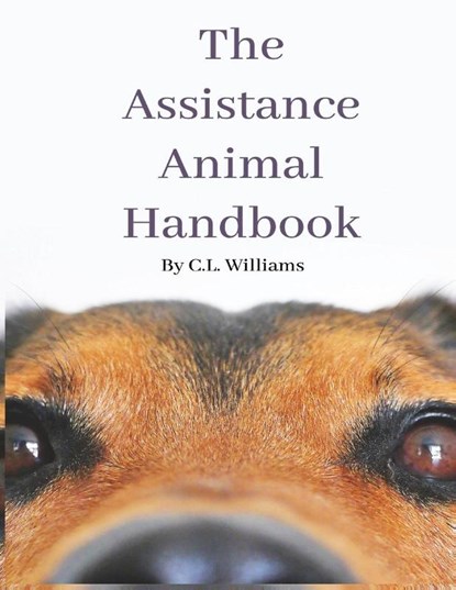 The Assistance Animal Handbook, Claire L Williams - Paperback - 9780646996356