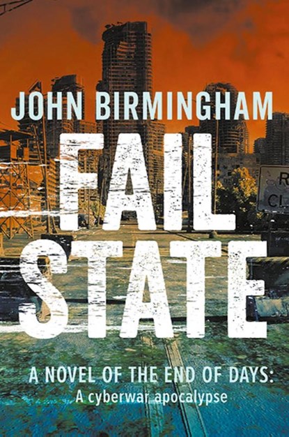 Fail State, John Birmingham - Paperback - 9780648003687