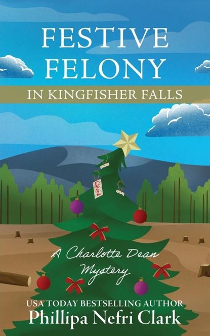 Festive Felony in Kingfisher Falls, Phillipa Nefri Clark - Paperback - 9780648013853