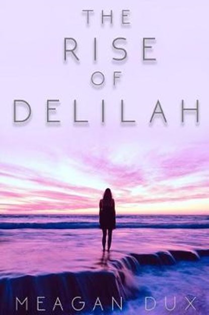 The Rise of Delilah, DUX,  Meagan - Paperback - 9780648043232