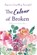 The Colour of Broken, GRACE,  Amelia - Paperback - 9780648084624