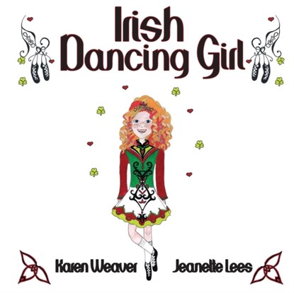 Irish Dancing Girl, Karen Weaver - Paperback - 9780648128427