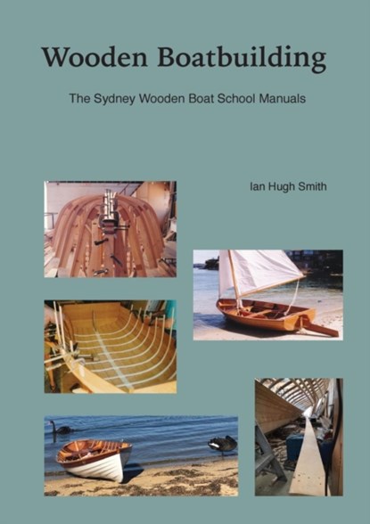 Wooden Boatbuilding, Ian Hugh Smith - Paperback - 9780648138617