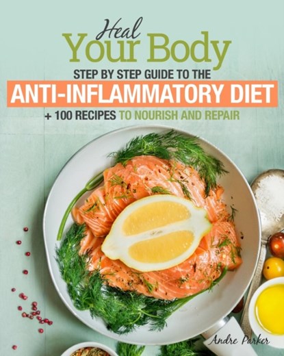 Anti-Inflammatory Diet, Andre Parker - Paperback - 9780648165736