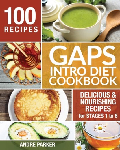 GAPS Introduction Diet Cookbook, Andre Parker - Paperback - 9780648165750