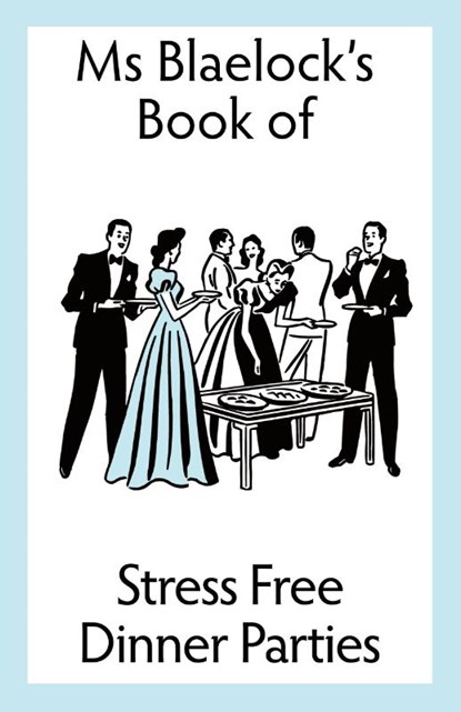 Stress Free Dinner Parties, Alexandria Blaelock - Paperback - 9780648173366