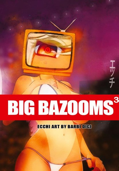 BIG BAZOOMS 3 - Busty Girls with Big Boobs, Barbi Digi - Gebonden - 9780648178323