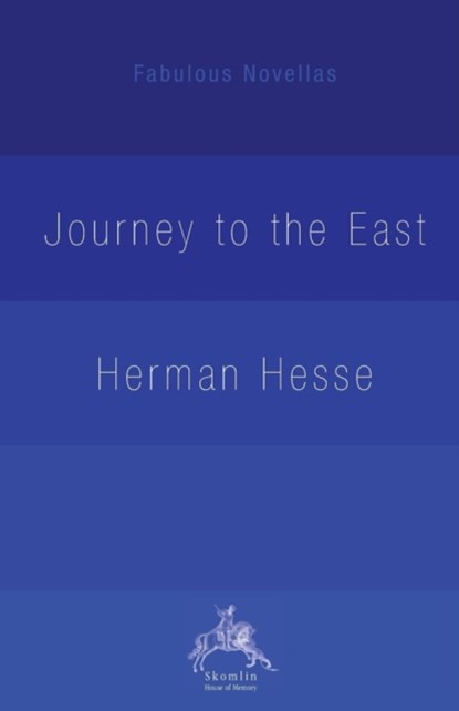 The Journey to the East, Herman Hesse ; Hilda Rosner - Paperback - 9780648182689