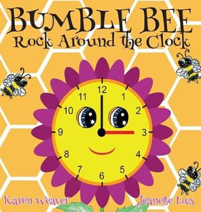 Bumble Bee Rock Around the Clock, WEAVER,  Karen - Gebonden - 9780648190660