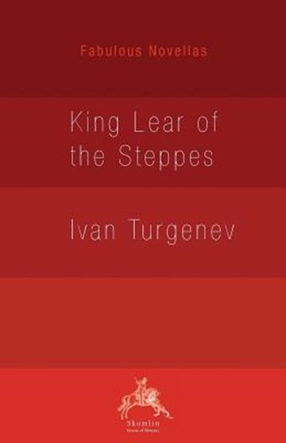 King Lear of the Steppes, Ivan Sergeevich Turgenev - Paperback - 9780648238898
